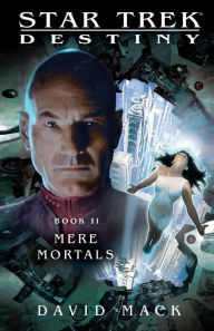 Title: Star Trek: Destiny #2: Mere Mortals, Author: David Mack