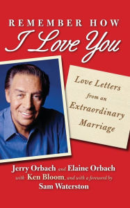 Title: Remember How I Love You: Love Letters from an Extraordinary Marriage, Author: Jerry Orbach
