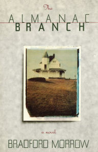 Title: Almanac Branch, Author: Bradford Morrow