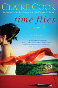 Title: Time Flies: A Novel, Author: Claire Cook