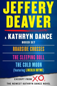 Title: Kathryn Dance eBook Boxed Set: Roadside Crosses, Sleeping Doll, Cold Moon, Author: Jeffery Deaver