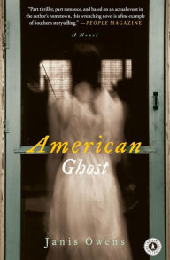 Title: American Ghost: A Novel, Author: Janis Owens
