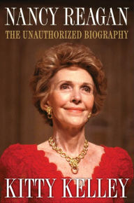 Title: Nancy Reagan: The Unauthorized Biography, Author: Kitty Kelley