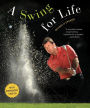 Alternative view 2 of A Swing for Life: Revised and Updated