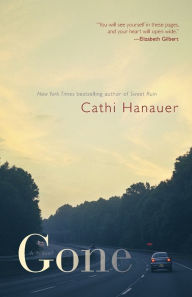 Title: Gone: A Novel, Author: Cathi Hanauer