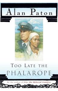 Title: Too Late The Phalarope, Author: Alan Paton