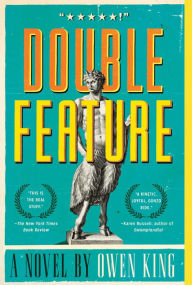 Title: Double Feature: A Novel, Author: Owen King