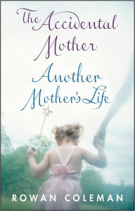 Title: Rowan Coleman Box Set: The Accidental Mother and Another Mother's Life, Author: Rowan Coleman