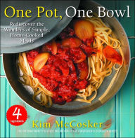 Title: 4 Ingredients One Pot, One Bowl: Rediscover the Wonders of Simple, Home-Cooked Meals, Author: Kim McCosker