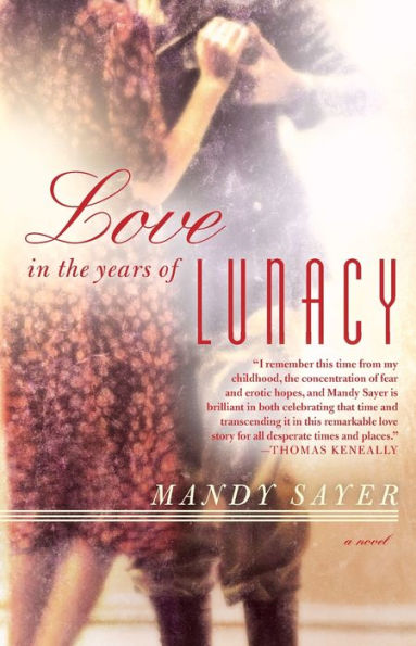 Love in the Years of Lunacy: A Novel