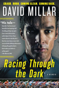 Title: Racing through the Dark, Author: David Millar