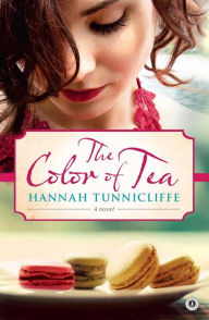 Title: The Color of Tea: A Novel, Author: Hannah Tunnicliffe