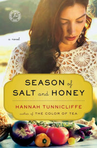 Title: Season of Salt and Honey: A Novel, Author: Hannah Tunnicliffe