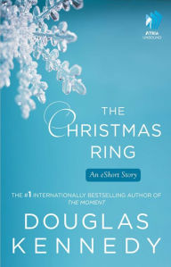 Title: The Christmas Ring: An eShort Story, Author: Douglas Kennedy
