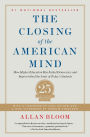 The Closing of the American Mind: How Higher Education Has Failed Democracy and Impoverished the Souls of Today's Students