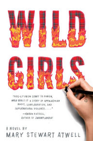 Title: Wild Girls, Author: Mary Stewart Atwell