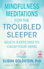 Mindfulness Meditations for the Troubled Sleeper: The Now Effect