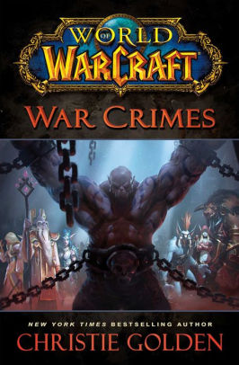 World of Warcraft: War Crimes by Christie Golden ...