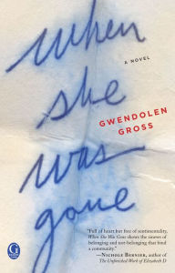 Title: When She Was Gone, Author: Gwendolen Gross