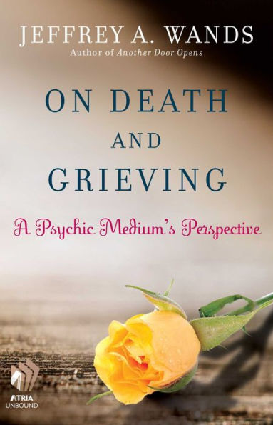 On Death and Grieving: A Psychic Medium's Perspective