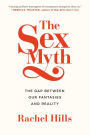 The Sex Myth: The Gap Between Our Fantasies and Reality