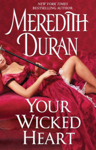 Title: Your Wicked Heart (Rules for the Reckless Series), Author: Meredith Duran