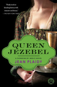 Title: Queen Jezebel (Catherine de' Medici Trilogy #3), Author: Jean Plaidy