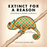 Title: Extinct for a Reason: A Field Guide to Failimals and Evolosers, Author: Scott Cooney