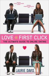 Title: Love at First Click: The Ultimate Guide to Online Dating, Author: Laurie Davis