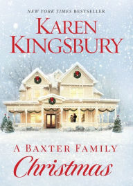 Title: A Baxter Family Christmas, Author: Karen Kingsbury