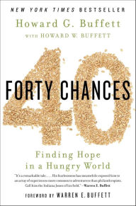 Title: 40 Chances: Finding Hope in a Hungry World, Author: Howard G Buffett