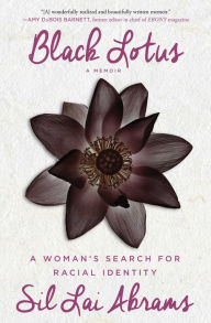 Title: Black Lotus: A Woman's Search for Racial Identity, Author: Sil Lai Abrams