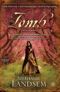Title: The Tomb: A Novel of Martha, Author: Stephanie Landsem