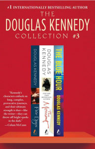 Title: The Douglas Kennedy Collection #3: The Moment, Five Days, and The Blue Hour, Author: Douglas Kennedy