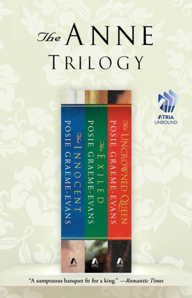 The Anne Trilogy: The Innocent, The Exiled, and The Uncrowned Queen