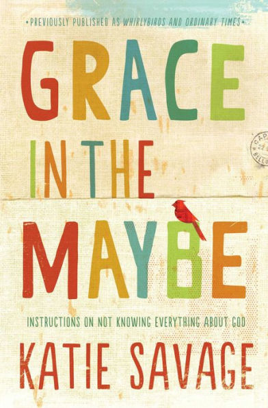 Grace the Maybe: Instructions on Not Knowing Everything About God