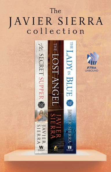 The Javier Sierra Collection: The Secret Supper, The Lost Angel, and The Lady in Blue