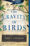 Alternative view 1 of The Gravity of Birds: A Novel