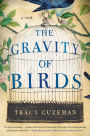 The Gravity of Birds: A Novel