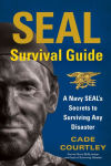 Alternative view 2 of SEAL Survival Guide: A Navy SEAL's Secrets to Surviving Any Disaster