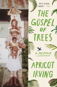 Title: The Gospel of Trees, Author: Apricot Irving