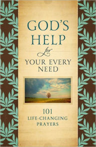 Title: God's Help for Your Every Need: 101 Life-Changing Prayers, Author: Howard Books Staff