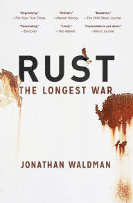 Title: Rust: The Longest War, Author: Jonathan Waldman