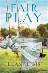 Title: Fair Play: A Novel, Author: Deeanne Gist