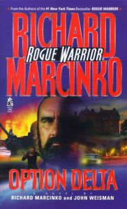 Title: Option Delta (Rogue Warrior Series), Author: Richard Marcinko