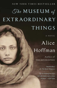 Title: The Museum of Extraordinary Things, Author: Alice Hoffman