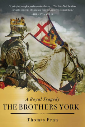 The Brothers York A Royal Tragedy By Thomas Penn Hardcover