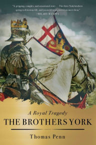 Title: The Brothers York: A Royal Tragedy, Author: Thomas Penn