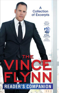 Title: The Vince Flynn Reader's Companion: A Collection of Excerpts, Author: Vince Flynn