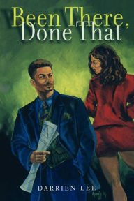 Been There, Done That: A Novel